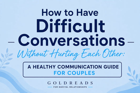 How to Have Difficult Conversations Without Hurting Each Other: A Healthy Communication Guide for Couples - goldreads